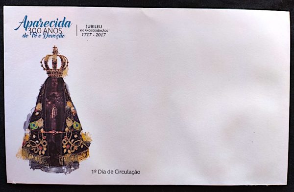 Envelope FDC 742 Aparecida 300 Anos de Fé e de Devoção Religião 2017