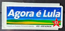 Adesivo Agora e Lula Partido dos Trabalhadores 2003 2