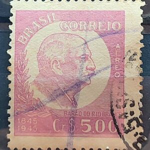 A 60 Selo Centenario Jose da Silva Paranhos Barao do Rio Branco Diplomacia 1945 Circulado 1